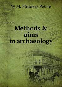 Methods &amp; aims in archaeology