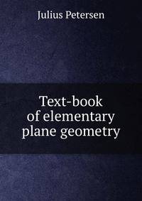 Text-book of elementary plane geometry