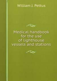 Medical handbook for the use of lighthouse vessels and stations