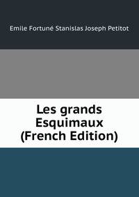 Les grands Esquimaux (French Edition)