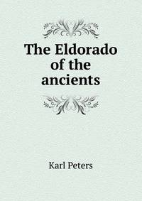 The Eldorado of the ancients