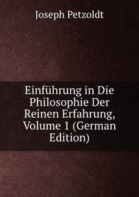 Einfuhrung in Die Philosophie Der Reinen Erfahrung, Volume 1 (German Edition)