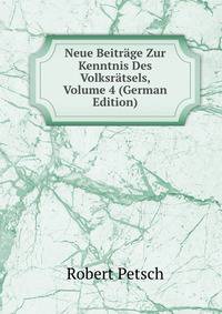 Neue Beitr?ge Zur Kenntnis Des Volksr?tsels, Volume 4 (German Edition)