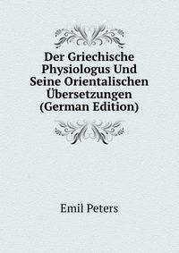 Der Griechische Physiologus Und Seine Orientalischen Ubersetzungen (German Edition)