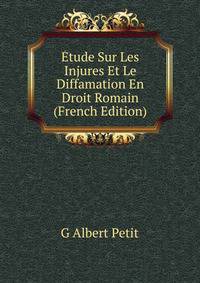 Etude Sur Les Injures Et Le Diffamation En Droit Romain (French Edition)