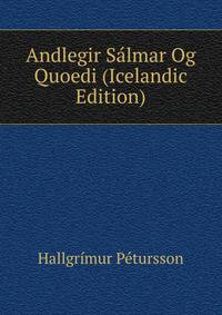 Andlegir Salmar Og Quoedi (Icelandic Edition)