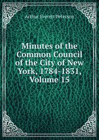 Minutes of the Common Council of the City of New York, 1784-1831, Volume 15