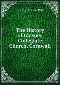 The History of Glasney Collegiate Church, Cornwall