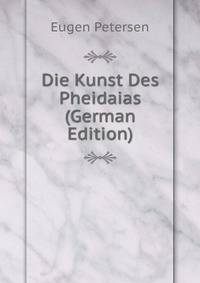 Die Kunst Des Pheidaias (German Edition)