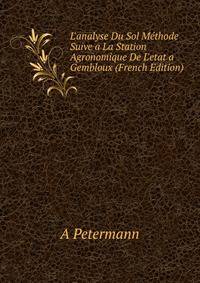 L'analyse Du Sol M?thode Suive a La Station Agronomique De L'etat a Gembloux (French Edition)
