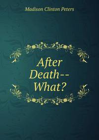 After Death--What?