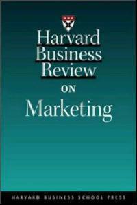 Harvard Business Review on Marketing