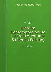Histoire Contemporaine De La France, Volume 3 (French Edition)