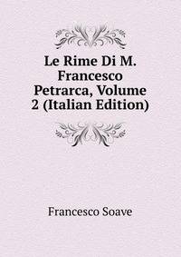 Le Rime Di M. Francesco Petrarca, Volume 2 (Italian Edition)