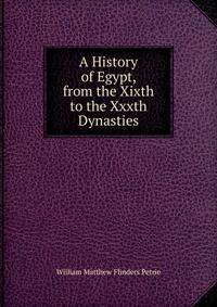 A History of Egypt, from the Xixth to the Xxxth Dynasties