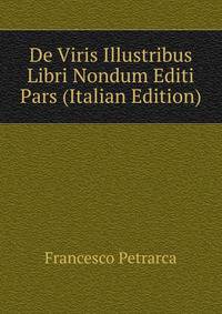 De Viris Illustribus Libri Nondum Editi Pars (Italian Edition)