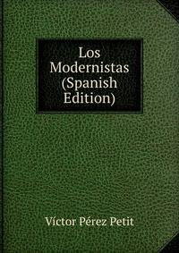 Los Modernistas (Spanish Edition)