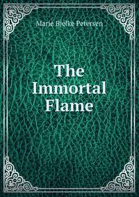 The Immortal Flame