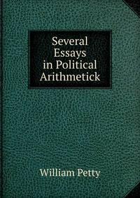 Several Essays in Political Arithmetick