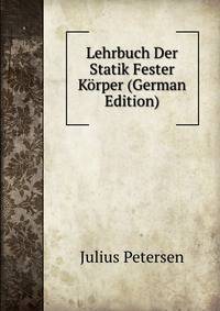 Lehrbuch Der Statik Fester Korper (German Edition)