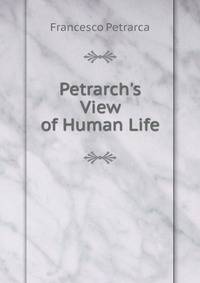 Petrarch's View of Human Life