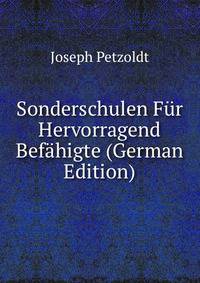 Sonderschulen Fur Hervorragend Befahigte (German Edition)