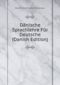 Danische Sprachlehre Fur Deutsche (Danish Edition)