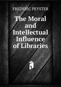 The Moral and Intellectual Influence of Libraries