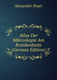 Atlas Der Mikroskopie Am Krankenbette (German Edition)