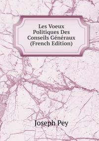 Les Voeux Politiques Des Conseils Generaux (French Edition)