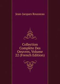 Collection Complete Des Oeuvres, Volume 22 (French Edition)