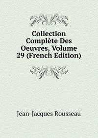 Collection Complete Des Oeuvres, Volume 29 (French Edition)