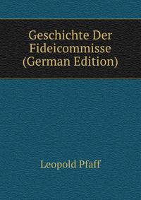 Geschichte Der Fideicommisse (German Edition)