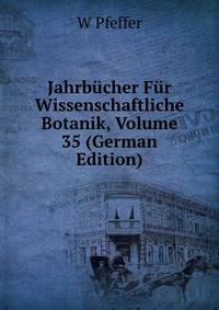 Jahrbucher Fur Wissenschaftliche Botanik, Volume 35 (German Edition)