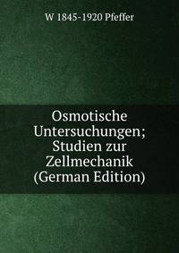 Osmotische Untersuchungen; Studien zur Zellmechanik (German Edition)