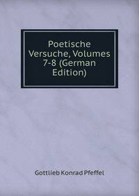 Poetische Versuche, Volumes 7-8 (German Edition)