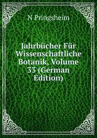 Jahrbucher Fur Wissenschaftliche Botanik, Volume 33 (German Edition)