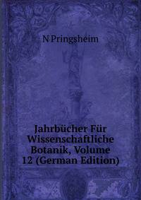 Jahrbucher Fur Wissenschaftliche Botanik, Volume 12 (German Edition)