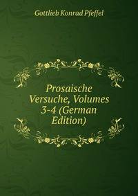 Prosaische Versuche, Volumes 3-4 (German Edition)