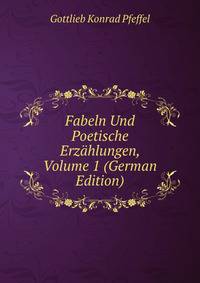 Fabeln Und Poetische Erzahlungen, Volume 1 (German Edition)