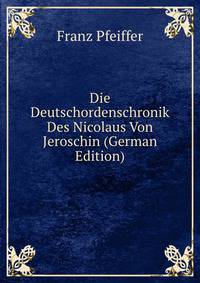 Die Deutschordenschronik Des Nicolaus Von Jeroschin (German Edition)