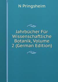 Jahrbucher Fur Wissenschaftliche Botanik, Volume 2 (German Edition)