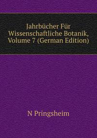 Jahrbucher Fur Wissenschaftliche Botanik, Volume 7 (German Edition)