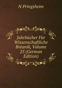 Jahrbucher Fur Wissenschaftliche Botanik, Volume 25 (German Edition)