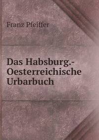 Das Habsburg.-Oesterreichische Urbarbuch