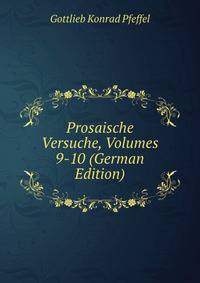 Prosaische Versuche, Volumes 9-10 (German Edition)