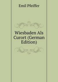 Wiesbaden Als Curort (German Edition)
