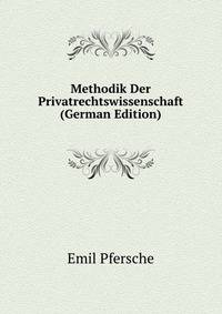 Methodik Der Privatrechtswissenschaft (German Edition)