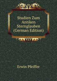 Studien Zum Antiken Sternglauben (German Edition)