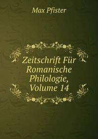 Zeitschrift Fur Romanische Philologie, Volume 14